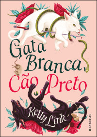 Kelly Link — Gata branca, cão preto