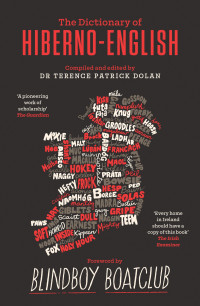 Dolan, Terence Patrick; Boatclub, Blindboy; — A Dictionary of Hiberno-English