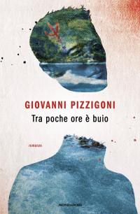 Giovanni Pizzigoni — Tra poche ore è buio
