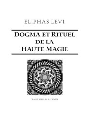 Eliphas Levi — Transcendental Magic, Part II