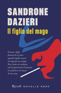 Sandrone Dazieri — Il figlio del mago
