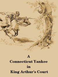 Mark Twain, Samuel Clemens — A Connecticut Yankee in King Arthur's Court