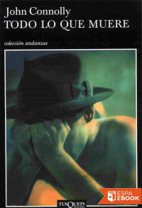 John Connolly — Todo lo que muere