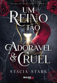 Stacia Stark — Um reino tão adorável e cruel