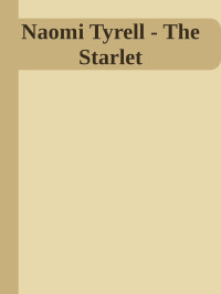 The Starlet.txt — Naomi Tyrell - The Starlet
