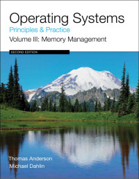 Thomas Anderson, Michael Dahlin — Operating Systems: Principles and Practice. Vol. 3: Memory Management