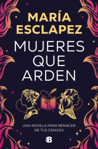 María Esclapez — Mujeres que arden