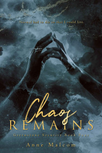 Malcom, Anne — Chaos Remains: Greenstone Security #4