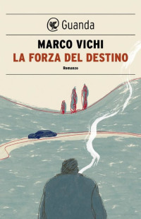 Marco Vichi — La forza del destino