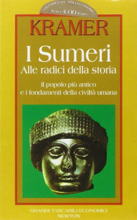 Samuel Noah Kramer  — I sumeri alle radici della storia