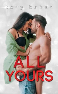 Tory Baker — All Yours