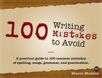 Meave Maddox — 100 Writing Mistakes to avoid