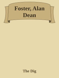 The Dig — Foster, Alan Dean