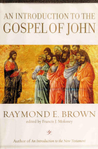 Raymond Edward Brown — An introduction to the Gospel of John