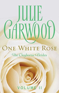 Julie Garwood [Garwood, Julie] — One White Rose