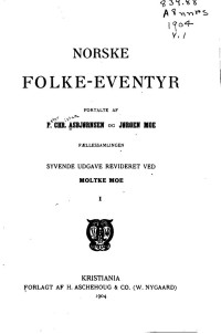 Peter Christen Asbjørnsen, Jørgen Engebretsen Moe, Moltke Moe — Norske folkeeventyr