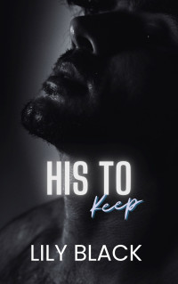 Lily Black — His To Keep