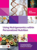 Anne Pemberton — Using Nutrigenomics within Personalized Nutrition: A Practitioner's Guide