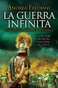 Andrea Frediani [Frediani, Andrea] — La guerra infinita