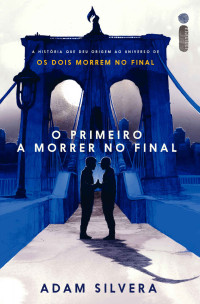 Adam Silvera — O primeiro a morrer no final