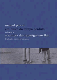 MARCEL PROUST — EM BUSCA DO TEMPO PERDIDO A SOMBRA DAS MOÇAS EM FLOR