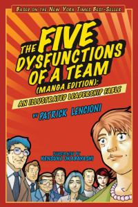 Patrick M. Lencioni, Kensuke Okabayashi — The Five Dysfunctions of a Team, Manga Edition: An Illustrated Leadership Fable