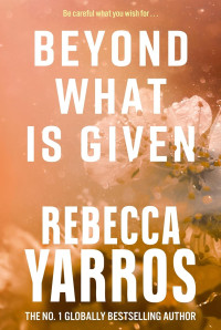 Rebecca Yarros — Beyond what is given