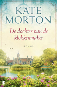 Kate Morton — De Dochter Van De Klokkenmaker