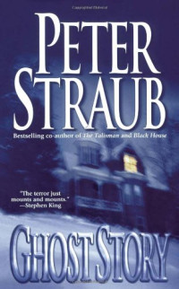 Peter Straub [Straub, Peter] — Ghost Story