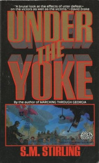 S. M. Stirling — Under the Yoke