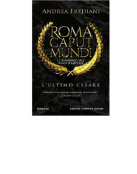 Andrea Frediani — Roma caput mundi 02. L'ultimo Cesare (2016)