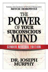 Joseph Murphy — The Power of Your Subconscious Mind, Gender Neutral Edition
