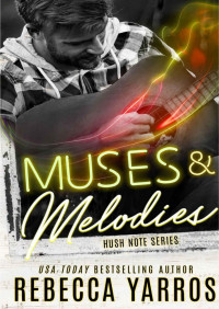 Yarros, Rebecca — Hush Notes 03- Muses and melodies