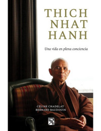 Bernard Baudouin & Céline Chadelat — Thich Nhat Hanh: Cómo alcanzar la plenitud