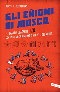 Boris A. Kordemsky — Gli enigmi di Mosca