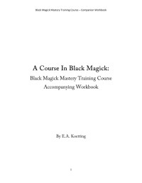 E.A. Koetting — A Course In Black Magick