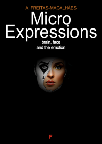 A. Freitas-Magalhães — Micro Expressions - Brain, Face and the Emotion