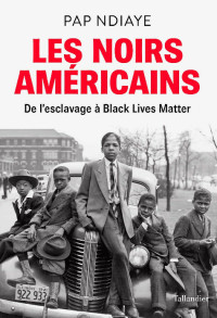 PAP Ndiaye — Les noirs américains