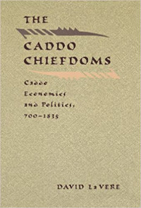 David La Vere — The Caddo Chiefdoms