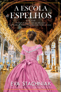 Eva Stachniak — A Escola de Espelhos