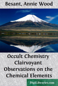 C. W. Leadbeater & Annie Wood Besant — Occult Chemistry / Clairvoyant Observations on the Chemical Elements