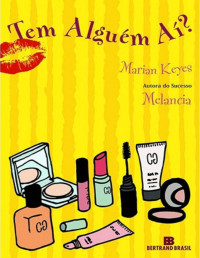 Marian Keyes [Keyes, Marian] — Tem Alguém Aí?