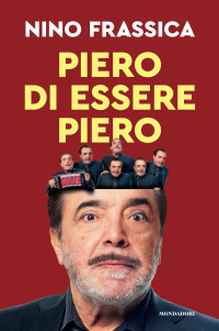Nino Frassica — Piero di essere Piero