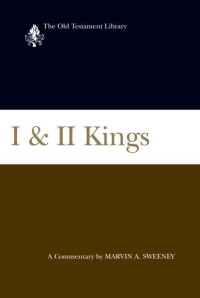Marvin A. Sweeney — First and Second Kings: A Commentary