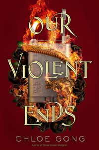 Chloe Gong — 02 Our Violent Ends