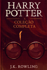 J. K. Rowling — Harry Potter: A Coleção Completa