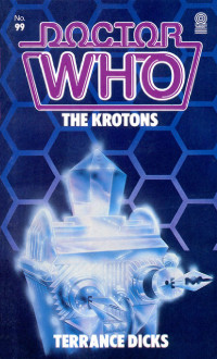 Terrance Dicks — Doctor Who: The Krotons