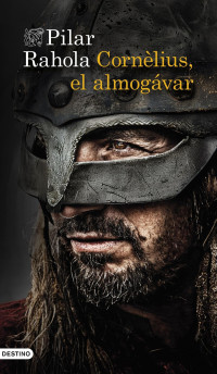 Pilar Rahola — Cornèlius, el almogávar