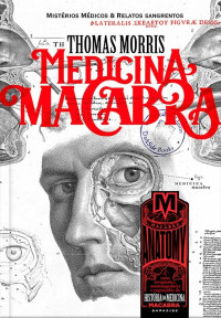 Morris, Thomas — Medicina Macabra