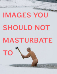 Johnson Graham; Hibbert Ron — Images You Should Not Masturbate To